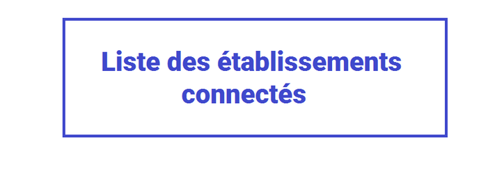 Liste des établissements connectés